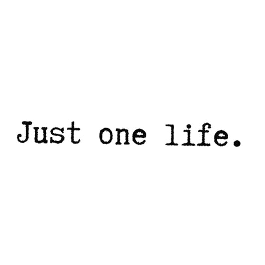 Just One Life