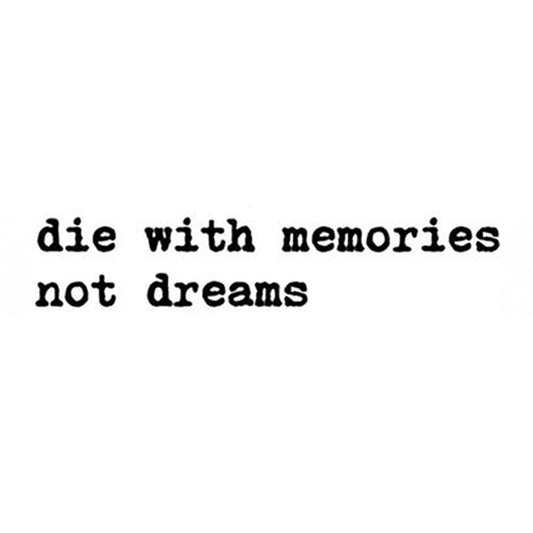 Die With Memories